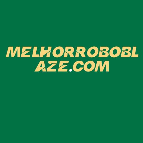 Logo da MELHORROBOBLAZE